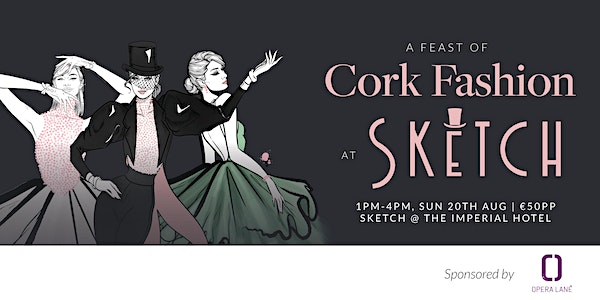 A Feast of Cork Fashion at Sketch @ The Imperial Hotel event promotion