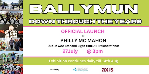 Ballymun Down Through the Years: Photo Exhibition event promotion