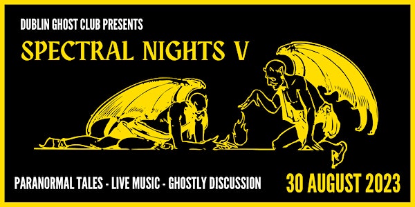 Copy of Dublin Ghost Club Presents: Spectral Nights V event promotion
