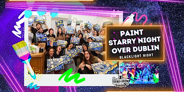 Drink & Draw: Starry Night Over Dublin event promotion