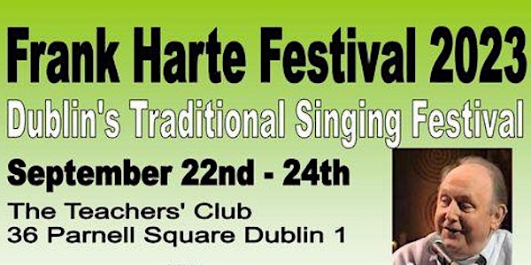 Frank Harte Festival - Dublin's Traditional Singing Festival event promotion