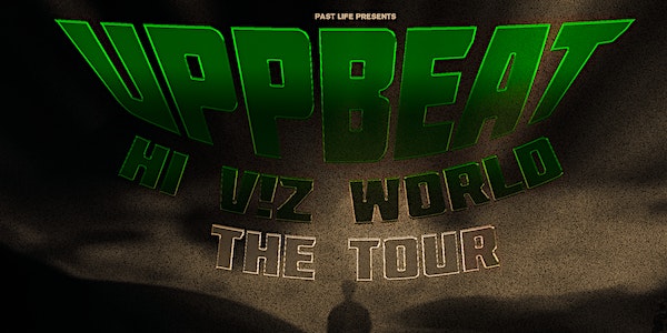 HI VIZ WORLD // Uppbeat Live in Dublin event promotion