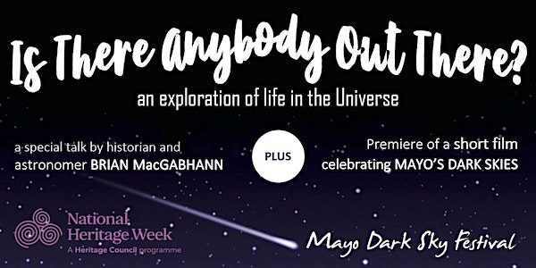 Heritage Week TALK 'Is there anybody out there?' + FILM (Mayo's dark skies) event promotion