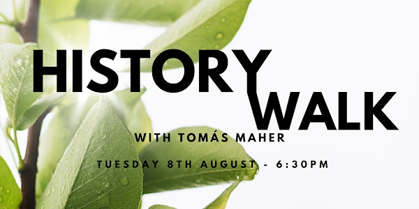 History walk with Tomás Maher event promotion