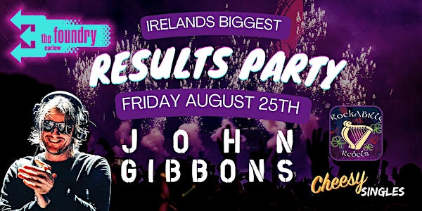 IRELANDS BIGGEST RESULTS PARTY!!!! FRI AUG 25TH event promotion
