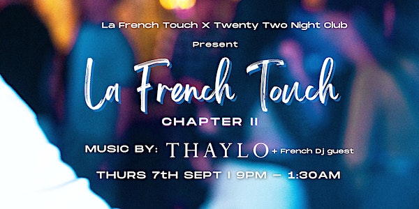 La French Touch - Chapter #2  (Twenty-two night club) event promotion