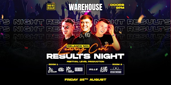 || Leaving Cert Results Night || 8 DJs over 2 Venues || event promotion