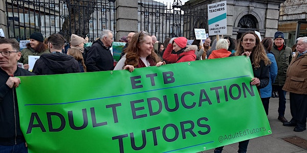 NATIONAL PROTEST - ETB Adult Education Tutors for decent pay and conditions event promotion