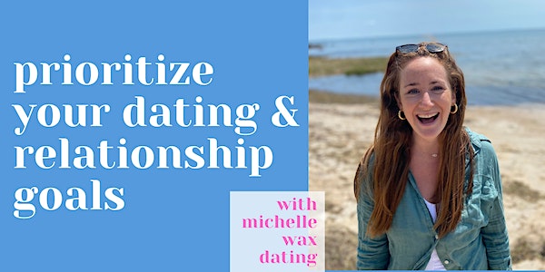 Prioritize Your Dating + Relationship Goals | Dublin