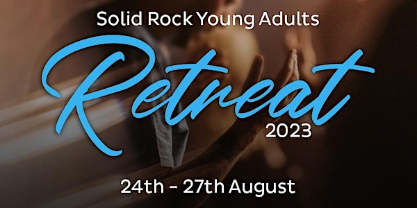 Solid Rock Young Adults Retreat - Raised to Impact event promotion