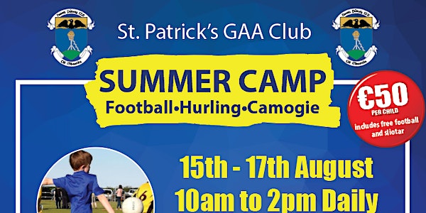 St Patricks GAA - Summer Camp Football-Hurling-Camogie event promotion