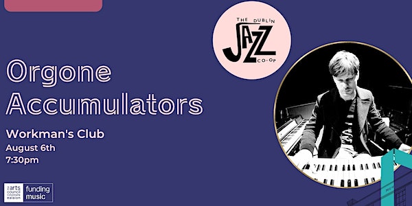 The Dublin Jazz Co-op Presents Orgone Accumulators event promotion