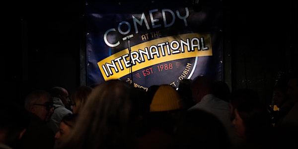 The International Comedy Club Dublin Friday *10PM SHOWS* (9pm July 28th) event promotion