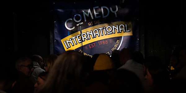 The International Comedy Club Dublin Friday *8PM SHOWS* (9pm for July/Aug) event promotion