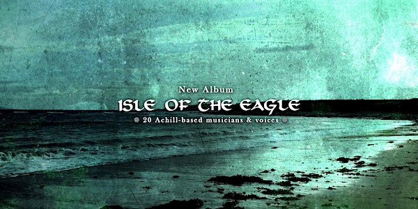‘Isle Of The Eagle’ Album Launch & Live Concert from The Achill Sound event promotion